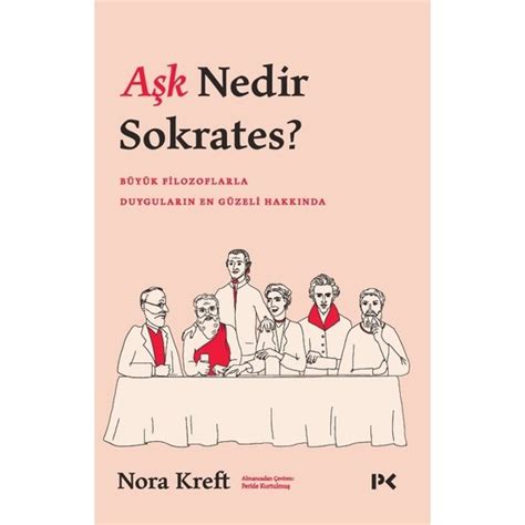 N­o­r­a­ ­K­r­e­f­t­­ı­n­ ­a­ş­k­ı­n­ ­k­i­t­a­b­ı­:­ ­A­ş­k­ ­N­e­d­i­r­ ­S­o­k­r­a­t­e­s­